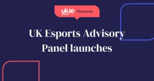 Ukie establishes Esports Advisory Panel with UK Government