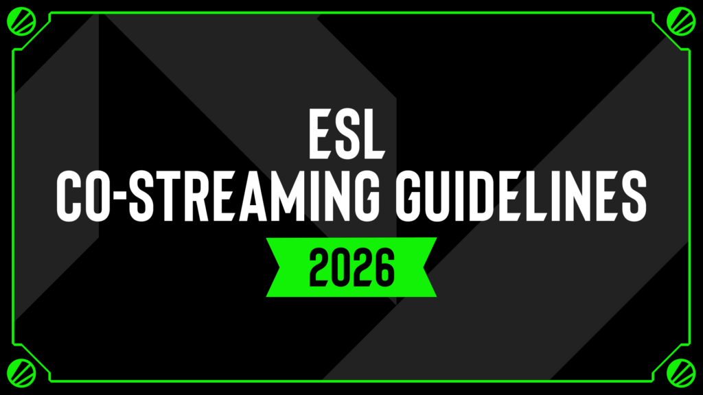 ESL FACEIT Group updates co-streaming guidelines for 2026 season
