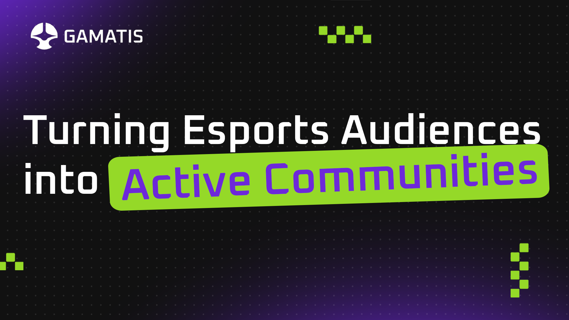 Beyond the broadcast: Turning esports audiences into active communities